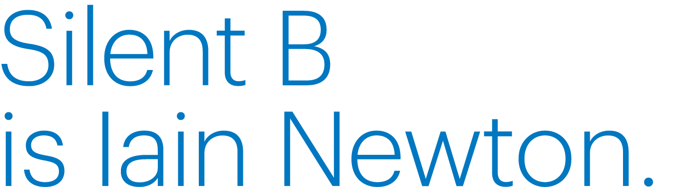 Silent B is Iain Newton.